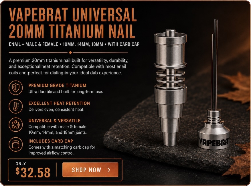 VapeBrat Universal 20mm Titanium Nail: Enail Male and Female 10mm 14mm 18mm with Carb Cap